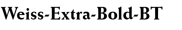 Weiss XBd BT Extra Bold.ttf