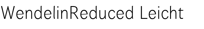 Wendelin Reduced 45 Leicht.ttf