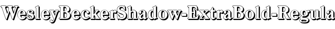 WesleyBeckerShadow-ExtraBold Regular.ttf