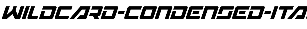 Wildcard Condensed Italic Condensed Italic.ttf