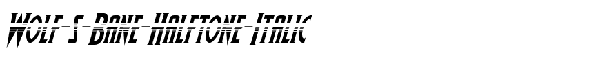 Wolf’s Bane Halftone Italic Italic.ttf
