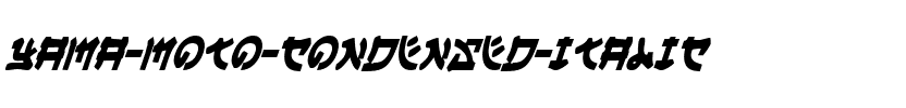 Yama Moto Condensed Italic Condensed Italic.ttf