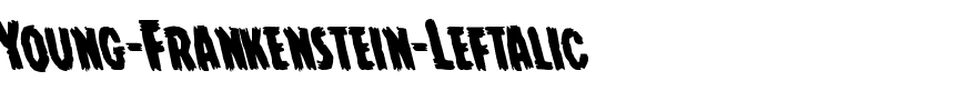 Young Frankenstein Leftalic Italic.ttf
