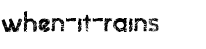 when it rains Regular.ttf
