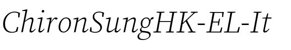 Chiron Sung HK EL Italic.ttf