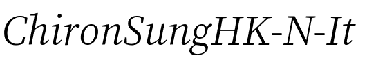 Chiron Sung HK N Italic.ttf