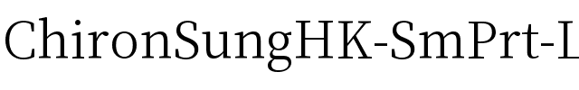 Chiron Sung HK SmPrt L Regular.ttf