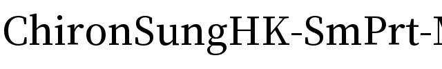 Chiron Sung HK SmPrt M Regular.ttf