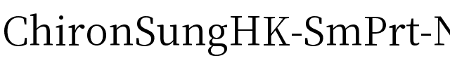 Chiron Sung HK SmPrt N Regular.ttf