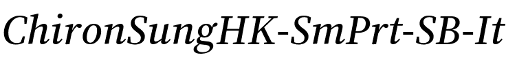 Chiron Sung HK SmPrt SB Italic.ttf