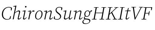 Chiron Sung HK VF Italic.ttf