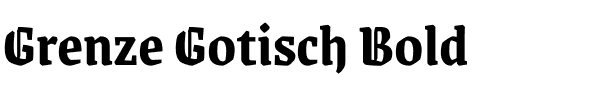 Grenze Gotisch Bold.ttf