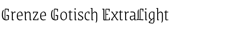 Grenze Gotisch ExtraLight Regular.ttf