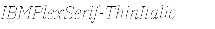 IBM Plex Serif Thin Italic.ttf