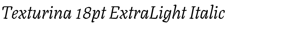 Texturina 18pt ExtraLight Italic.ttf