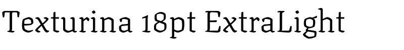 Texturina 18pt ExtraLight Regular.ttf