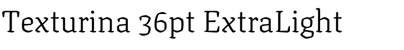 Texturina 36pt ExtraLight Regular.ttf