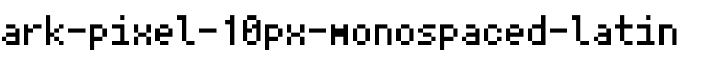 Ark Pixel 10px monospaced latin Regular.otf