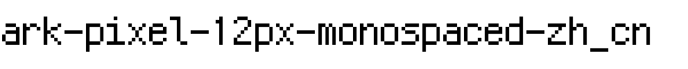 Ark Pixel 12px monospaced zh_cn Regular.ttf