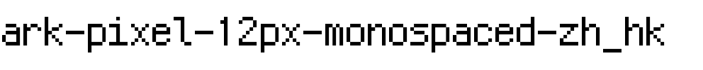 Ark Pixel 12px monospaced zh_hk Regular.ttf