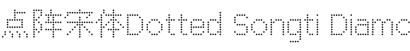 Dotted Songti Diamond Regular.otf